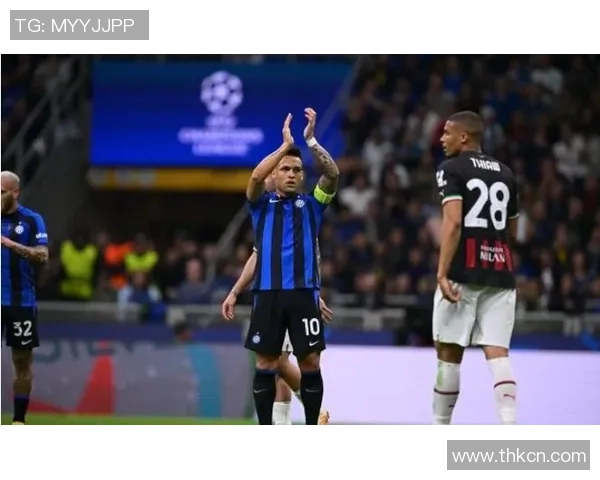 国米重返欧冠决赛时隔十三年劳塔罗绝杀AC米兰晋级决战